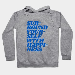 Surround Yourself With Happiness by The Motivated Type in Pink and Blue Hoodie